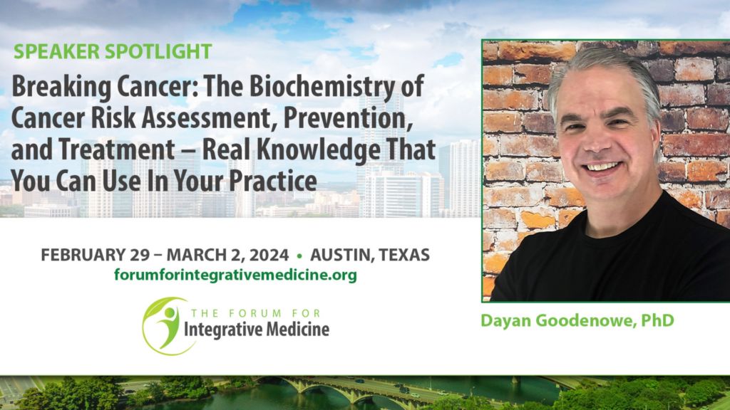 The Forum For Integrative Medicine Speaker Spotlight_Dayan Goodenowe, PhD