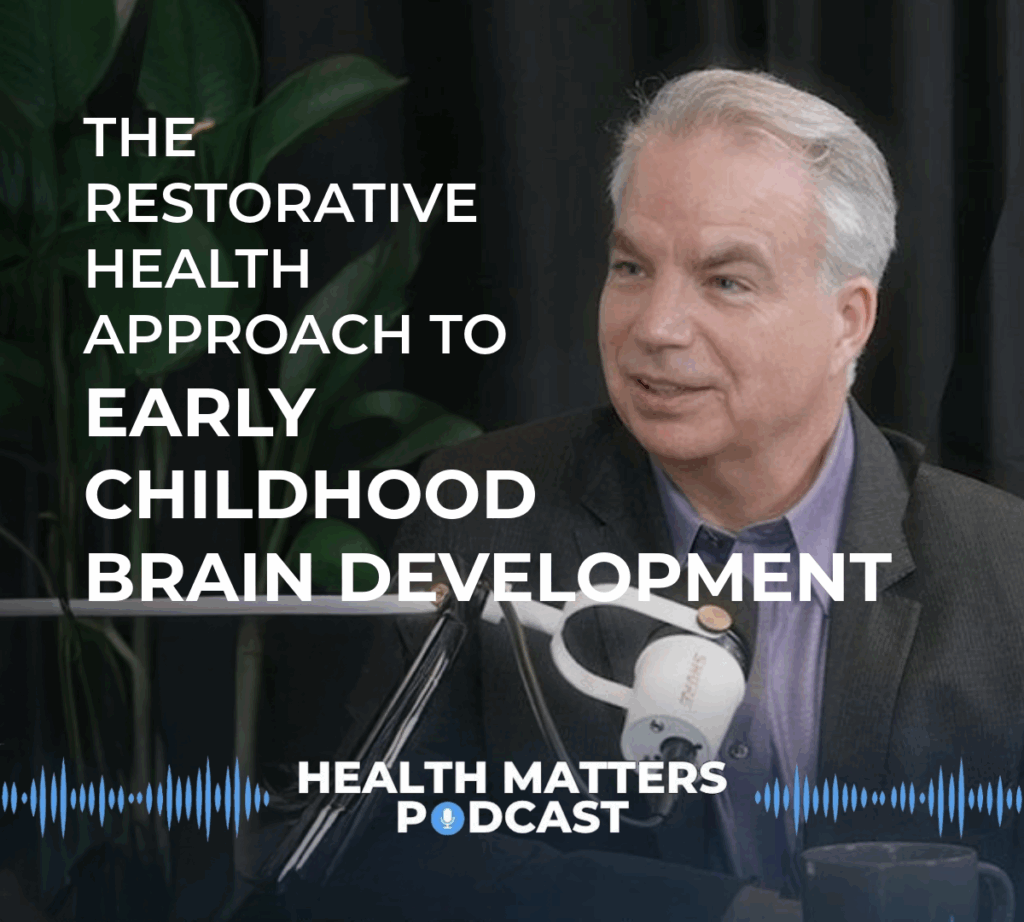 Health Matters Podcast with Dr. Dayan Goodenowe - Early Childhood Development